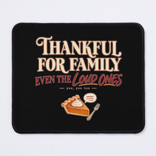Item preview, Thankful For Family Even The Loud Ones Thanksgiving designed and sold by PhylonBoxx.