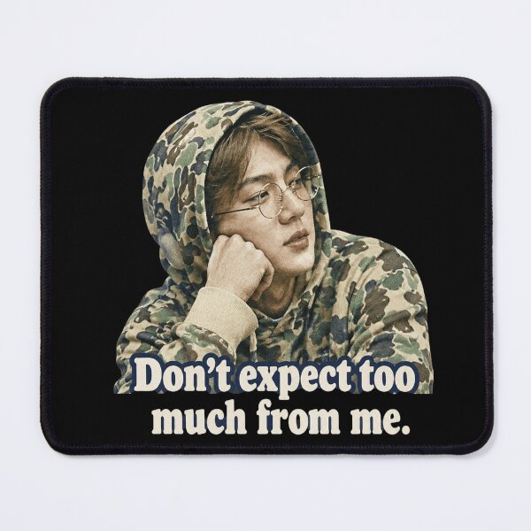 Item preview, Dont Expect Too Much designed and sold by Sensabaugh101R.