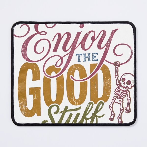 Item preview, Skeleton Raises a Hand Beside Enjoy the Good Stuff designed and sold by MisteryDesigner.