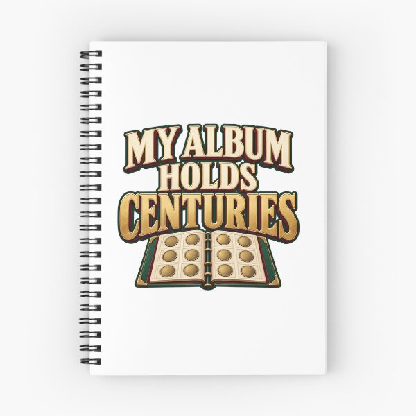 Item preview, My Album Holds Centuries Coin Collector Quote designed and sold by UrbanCanvvas.