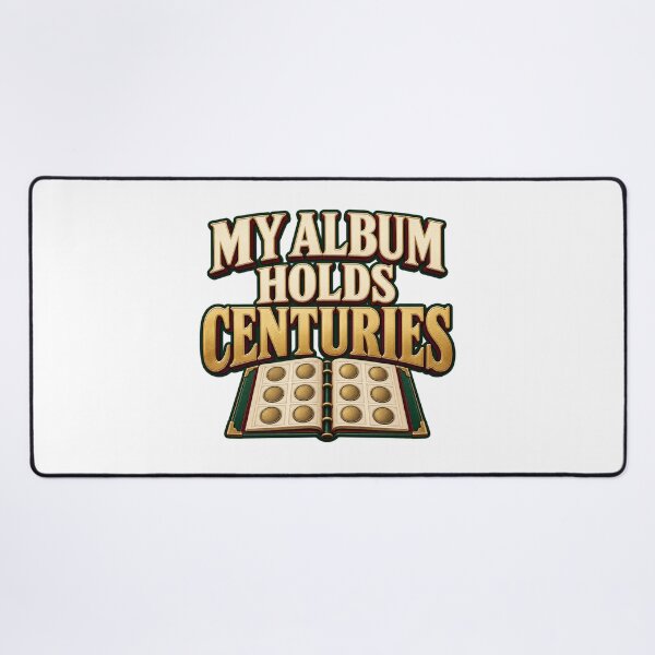 Item preview, My Album Holds Centuries Coin Collector Quote designed and sold by UrbanCanvvas.