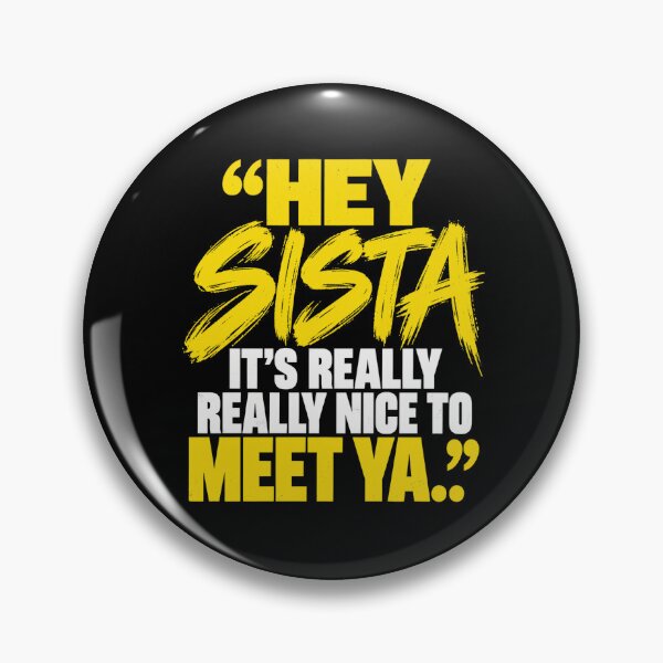 Item preview, Hey Sissta Nice to Meet Ya designed and sold by ROUX-ART.