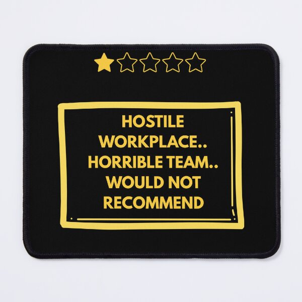 Item preview, Hostile Workplace Horrible Team Would Not Recommend One Star Review designed and sold by DontCareClub.