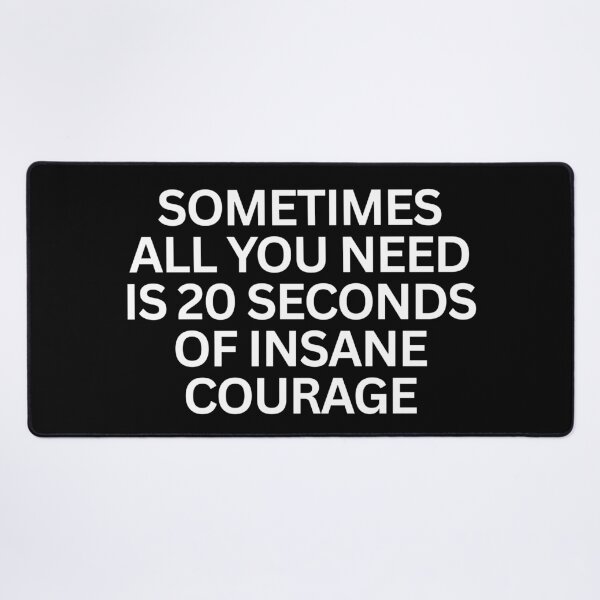 Item preview, 20 Seconds of Insane Courage designed and sold by SWETA HALDER.