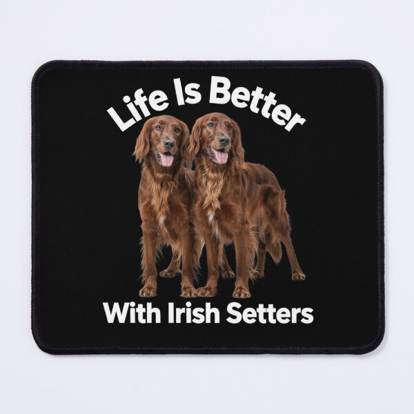 Item preview, Dog Pet Owner Art Design Life Is Better With Irish Setters designed and sold by fantasticdesign.