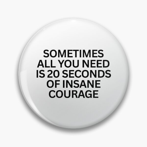 Item preview, 20 Seconds of Insane Courage designed and sold by SWETA HALDER.