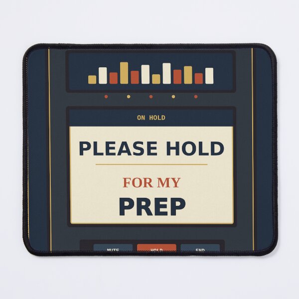 Item preview, Please Hold For My Prep designed and sold by PhoenixTShirtz.