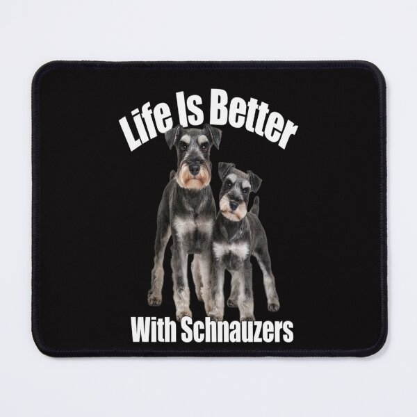 Item preview, Dog Pet Owner Art Design Life Is Better With Schnauzers designed and sold by fantasticdesign.