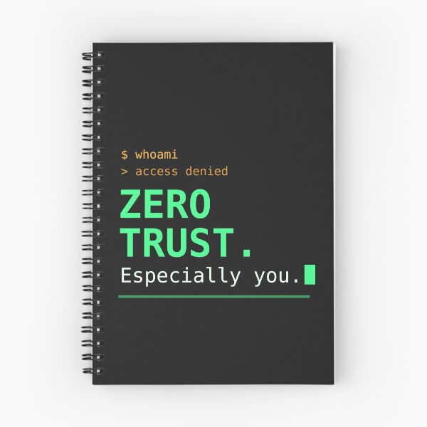 Item preview, Zero Trust Especially You Funny Cybersecurity designed and sold by Ftiwa-boy.