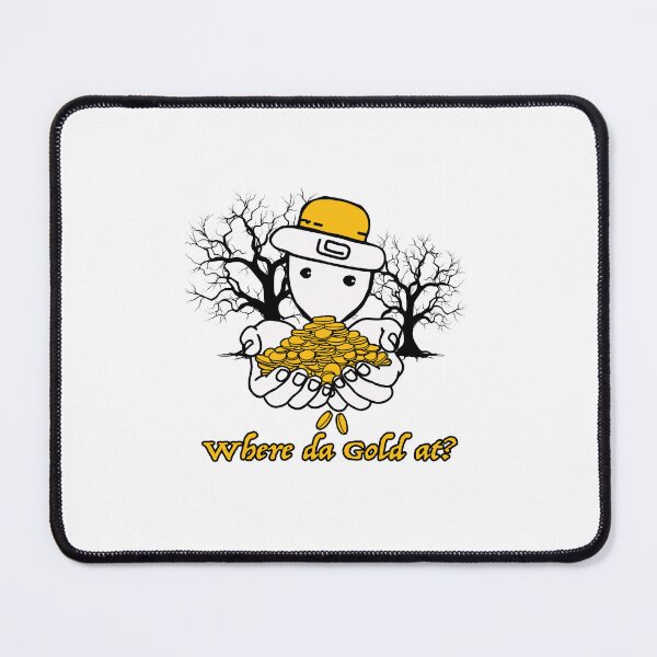 Item preview, Where Da Gold At? designed and sold by OurHomeImages.