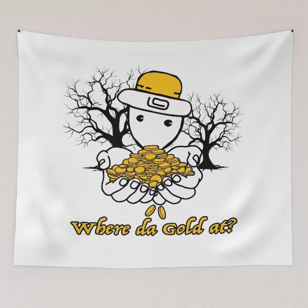 Item preview, Where Da Gold At? designed and sold by OurHomeImages.