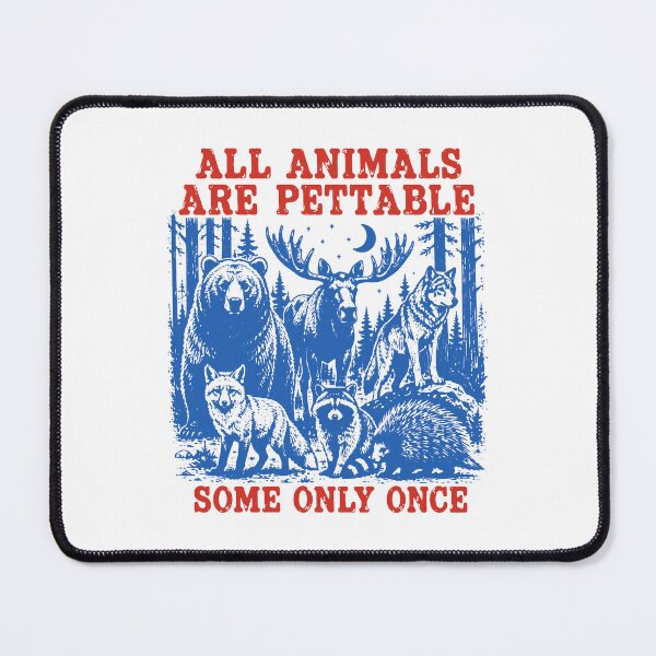 Item preview, All Animals Are Pettable Some Only Once - Funny Wildlife - Forest Animals designed and sold by cleanframe.