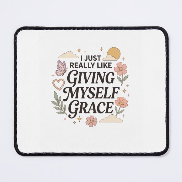 Item preview, I Just Really Like Giving Myself Grace Mental Health Self Care Quote designed and sold by AmeliaShirts.