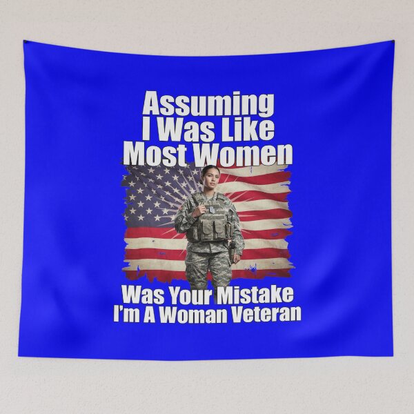 Item preview, Assuming I Was Like Most Women Was Your Mistake I’m A Woman Veteran Art Design designed and sold by fantasticdesign.