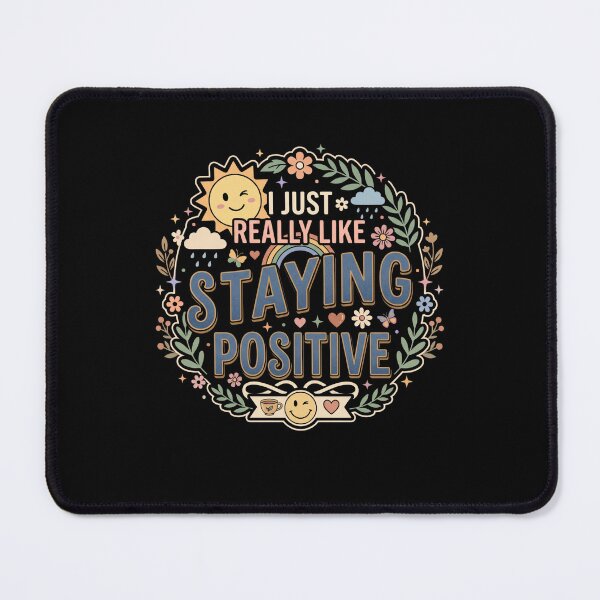 Item preview, I Just Really Like Staying Positive Mental Health Self Care Quote designed and sold by AmeliaShirts.