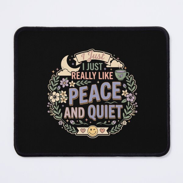 Item preview, I Just Really Like Peace and Quiet Mental Health Self Care Quote designed and sold by AmeliaShirts.