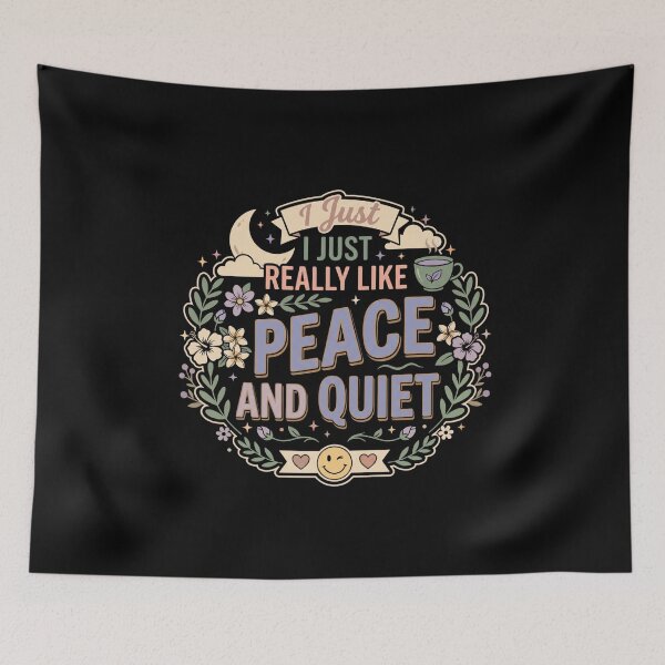 Item preview, I Just Really Like Peace and Quiet Mental Health Self Care Quote designed and sold by AmeliaShirts.