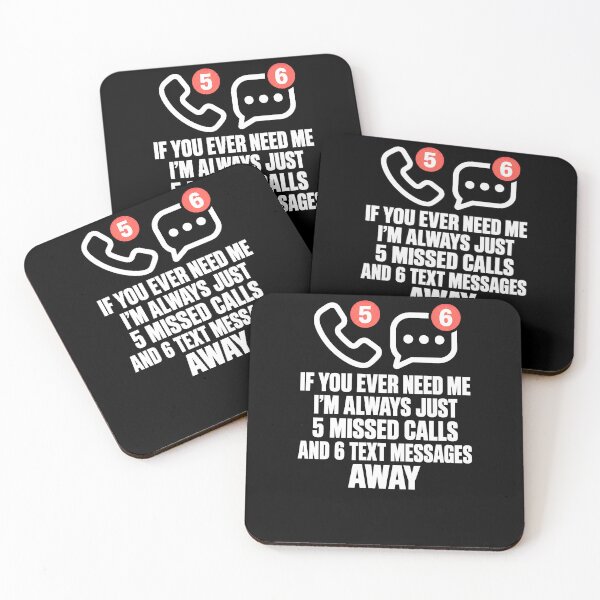 Item preview, Funny Always Just 5 Missed Calls and 6 Text Messages Away Art designed and sold by elderberry.