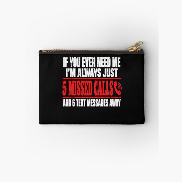 Item preview, Funny If Ever Need Me 5 Missed Calls And 6 Text Messages Away Art designed and sold by elderberry.