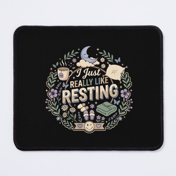 Item preview, I Just Really Like Resting Self Care Quote Mental Health designed and sold by AmeliaShirts.