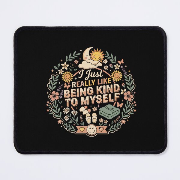 Item preview, I Just Really Like Being Kind to Myself Self Care Quote Mental Health designed and sold by AmeliaShirts.