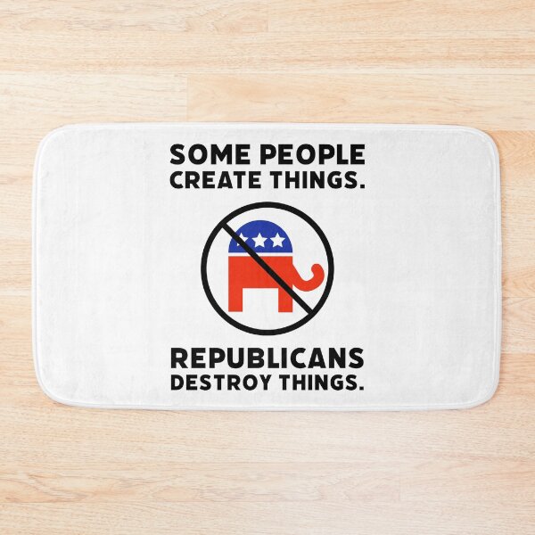 Item preview, Some people create things. Republicans destroy things. designed and sold by Rachel the Artist .
