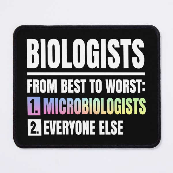 Item preview, Biologists from Best to Worst Microbiologists Everyone Else Funny Gift designed and sold by ScienceCorner.