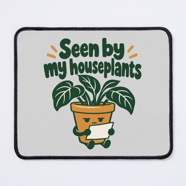 Item preview, Seen by My Houseplants | Plant Read Receipt Humor designed and sold by cursotti.