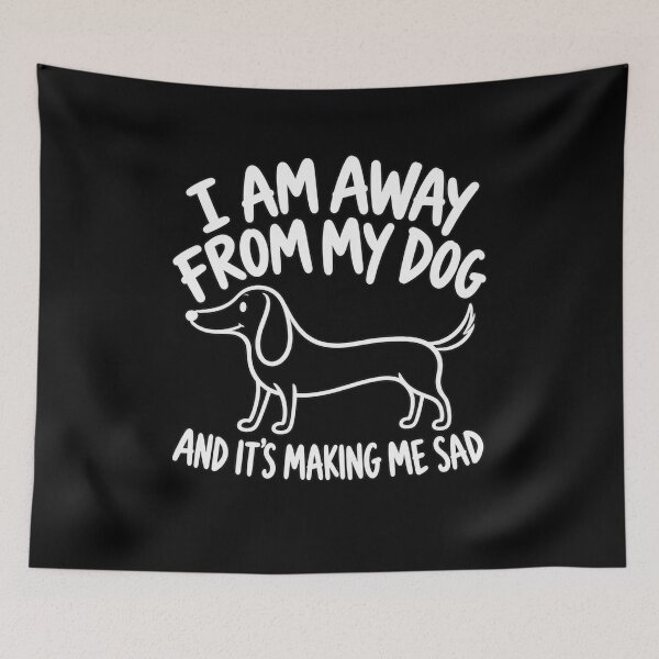 Item preview, I Am Away from My Dog and It's Making Me Sad Funny Dog Lover T-Shirt designed and sold by Trendably.