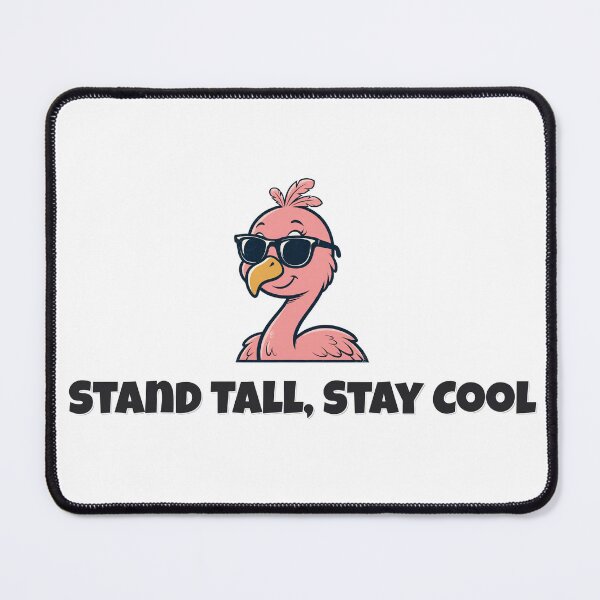 Item preview, Stand Tall, Stay Cool - Funny Flamingo designed and sold by Wild Shades.