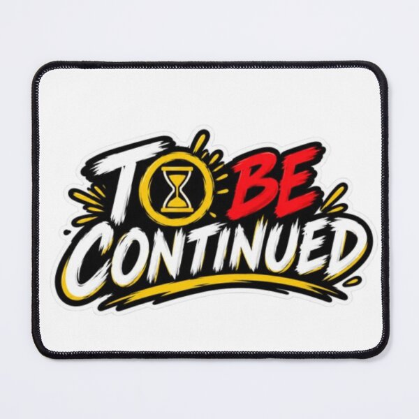Item preview, To Be Continued – Funny Hourglass Graphic Sticker designed and sold by MeowLoka ⭐⭐⭐⭐.