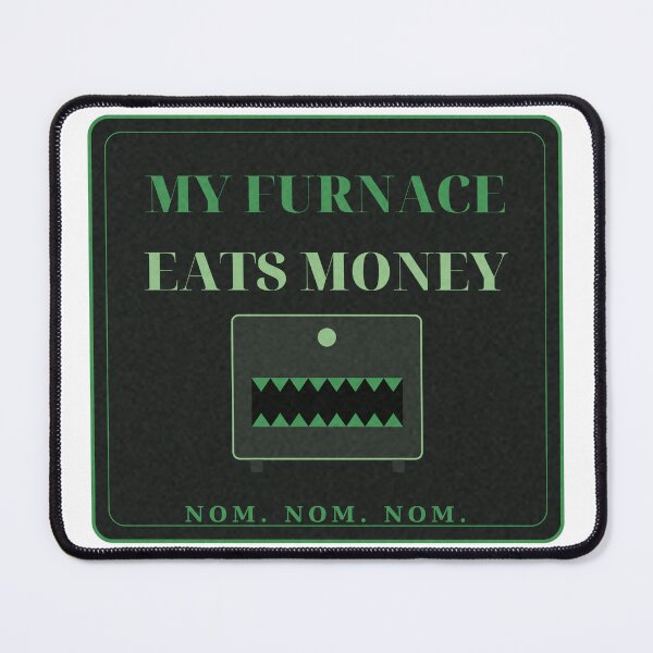 Item preview, My Furnace Eats Money Homeowner Bill Humor Tee designed and sold by thestevebro.