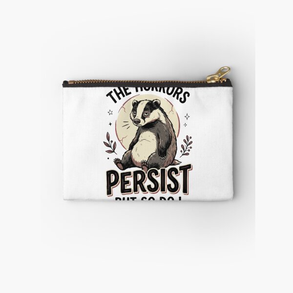 Item preview, The Horrors Persist But So Do I – Funny Badger Dark Humor designed and sold by Pixelith-Arts.
