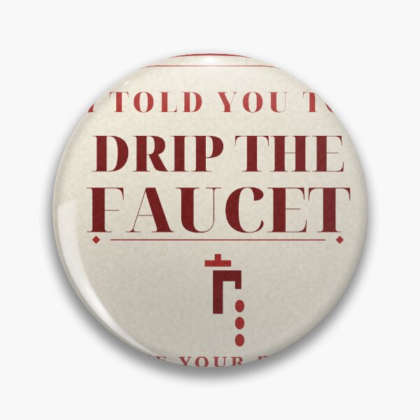 Item preview, Just Drip the Faucet Funny Plumber Winter Advice Tee designed and sold by thestevebro.
