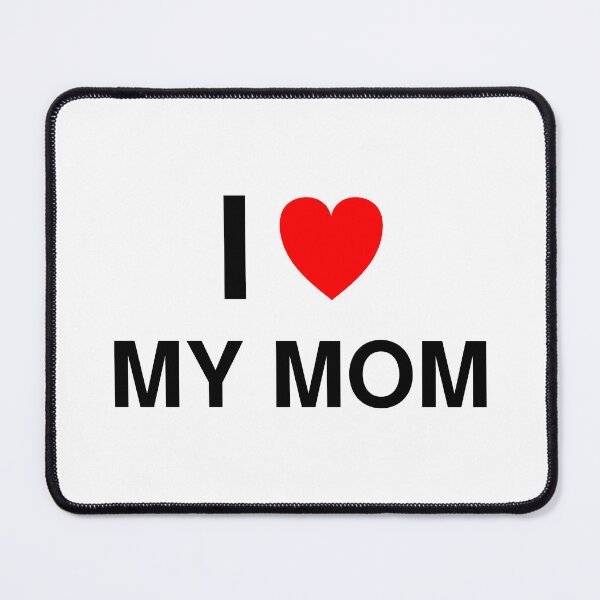 Item preview, I Love My Mom - I Heart Mom Mother's Day Gift designed and sold by I Heart Everything.
