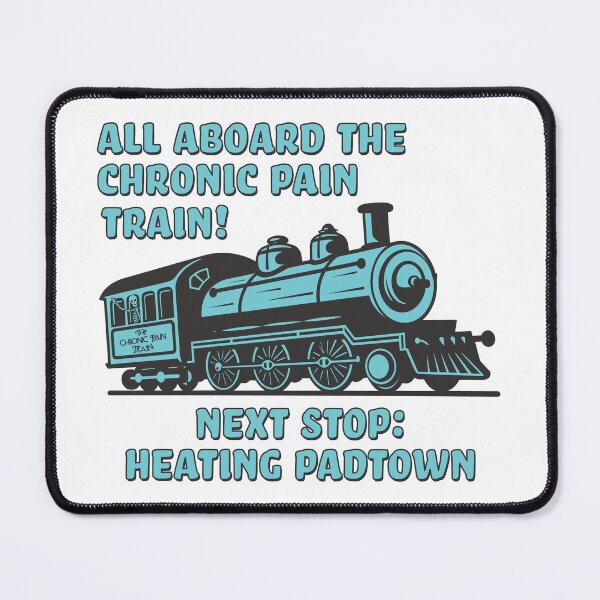 Item preview, All Aboard the Chronic Pain Train - Next Stop Heating Padtown designed and sold by Jesabee Designs.