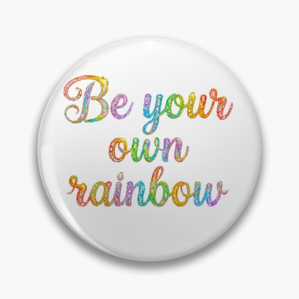 Item preview, Be Your Own Rainbow – Colorful Inspirational Pride Quote designed and sold by NotSoSubtleRosiePeas.