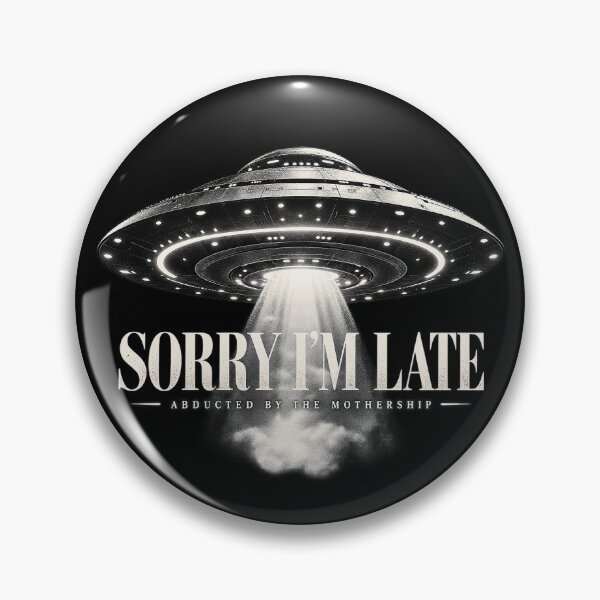 Item preview, Sorry Im Late Abducted By The Mothership Retro UFO Sci-Fi Humor designed and sold by zzz888.