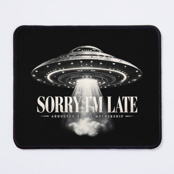 Item preview, Sorry Im Late Abducted By The Mothership Retro UFO Sci-Fi Humor designed and sold by zzz888.