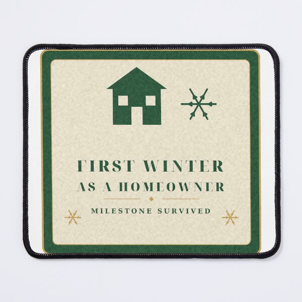 Item preview, First Winter as a Homeowner Milestone Gift Tee designed and sold by thestevebro.