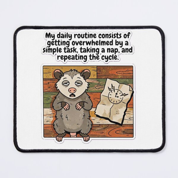 Item preview, My daily routine consists of getting overwhelmed by a simple task, taking a nap, and repeating the cycle. designed and sold by jrzvibe.