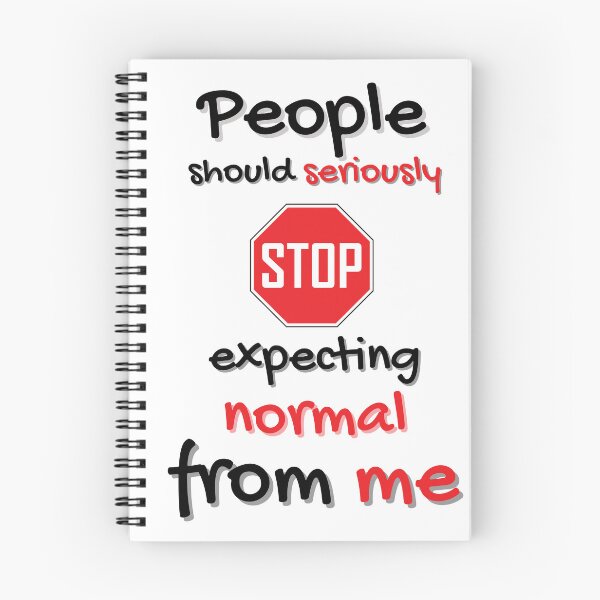 Item preview, People Should Seriously Stop Expecting Normal From Me! designed and sold by LaPaoTorres.