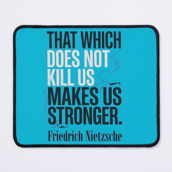 Item preview, That Which Does Not Kill Us Makes Us Stronger Quote designed and sold by deadly999.