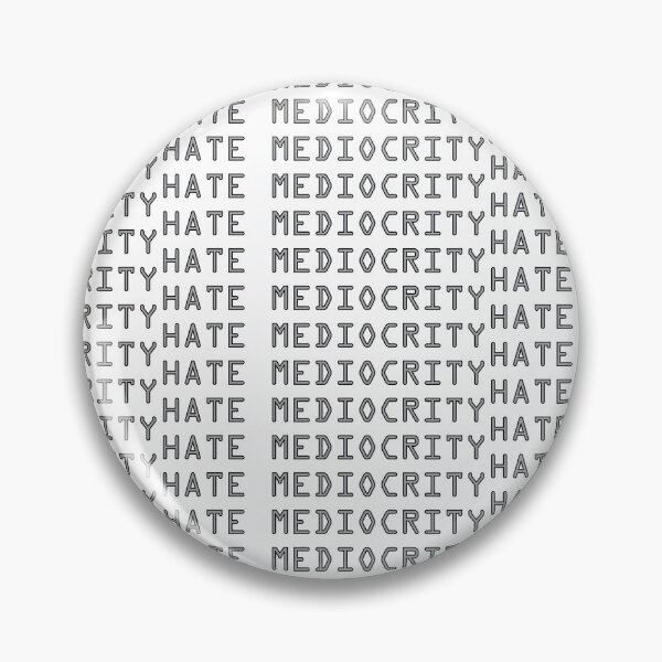 Item preview, Hate mediocrity designed and sold by Positive Mindzet!.