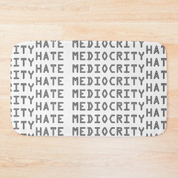 Item preview, Hate mediocrity designed and sold by Positive Mindzet!.