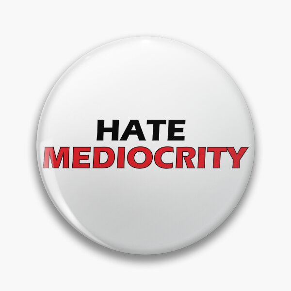 Item preview, Hate Mediocrity designed and sold by Positive Mindzet!.