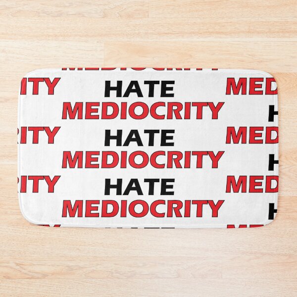 Item preview, Hate Mediocrity designed and sold by Positive Mindzet!.