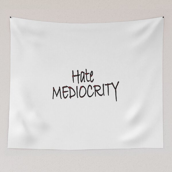 Item preview, Hate Mediocrity! designed and sold by Positive Mindzet!.