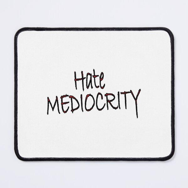 Item preview, Hate Mediocrity! designed and sold by Positive Mindzet!.