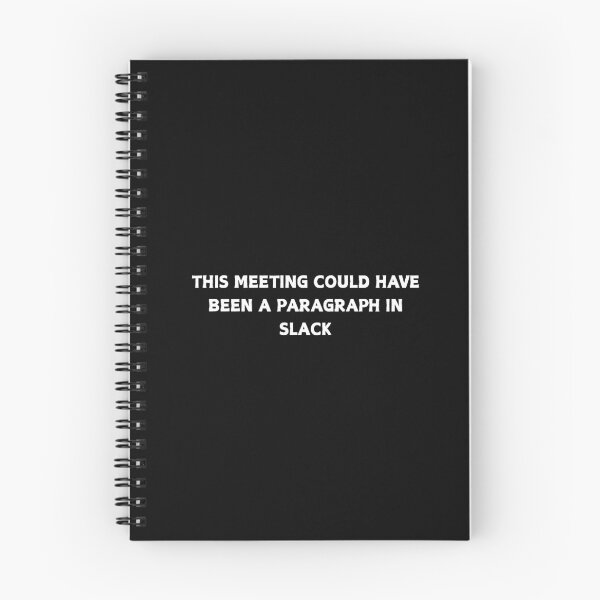 Item preview, This Meeting Could Have Been A Paragraph In Slack Funny Work Shirt designed and sold by CapriCreatives.